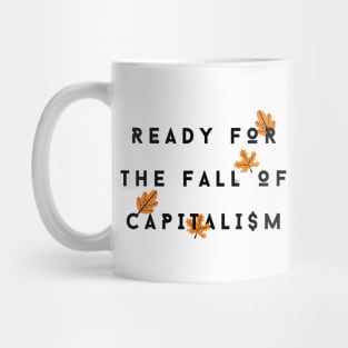 Ready for the Fall of Capitalism Mug